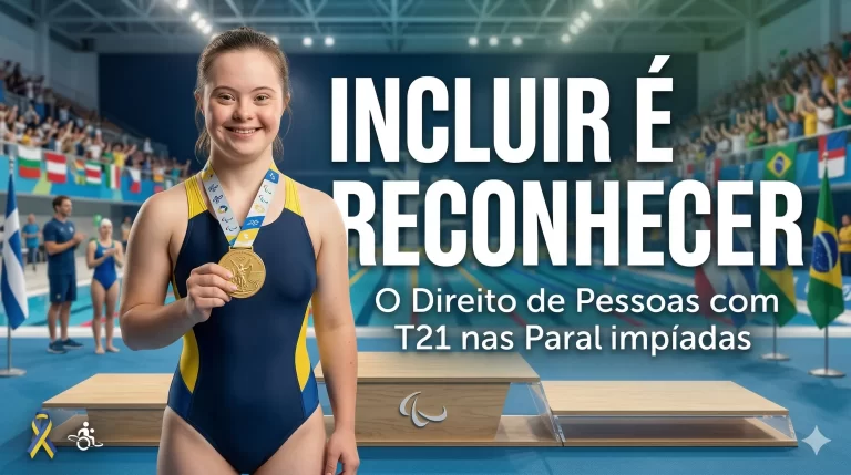 Incluir é Reconhecer: O Direito de Pessoas com T21 nas Paralimpíadas